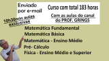 Curso 183h Matemática (fundamental e médio) e Física (médio e superior) - enviado por e-mail